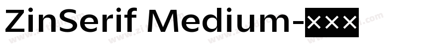 ZinSerif Medium字体转换 ZinSerif Medium字体转换